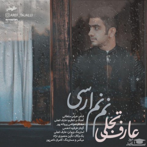 دانلود آهنگ نم نم ارسی از عارف تجلی
