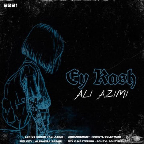 دانلود آهنگ ای کاش از علی عظیمی